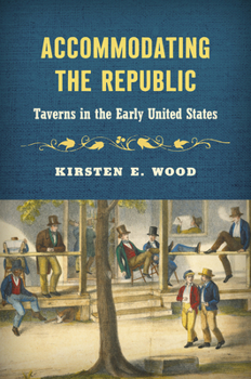 Paperback Accommodating the Republic: Taverns in the Early United States Book