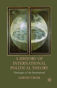 Paperback A History of International Political Theory: Ontologies of the International Book