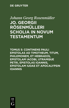 Hardcover Continens Pauli Epistolas AD Timotheum, Titum, Philemonem, Et Hebraeos, Epistolam Iacobi, Utramque Petri, Epistolas Ioannis, Epistolam Iudae Et Apocal [Latin] Book