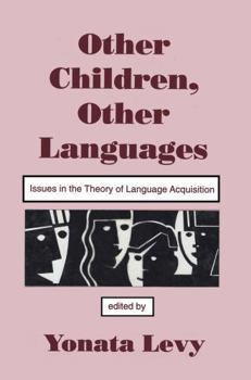 Hardcover Other Children, Other Languages: Issues in the Theory of Language Acquisition Book