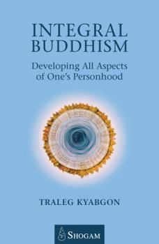Paperback Integral Buddhism: Developing All Aspects of One's Personhood Book