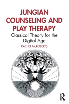 Paperback Jungian Counseling and Play Therapy: Classical Theory for the Digital Age Book