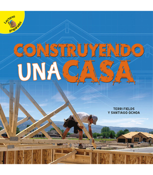 Paperback Construyendo Una Casa: Building a House [Spanish] Book
