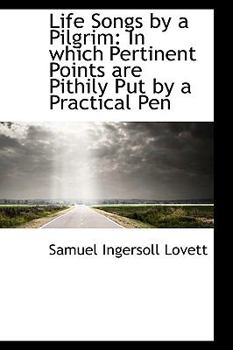Paperback Life Songs by a Pilgrim: In Which Pertinent Points Are Pithily Put by a Practical Pen Book