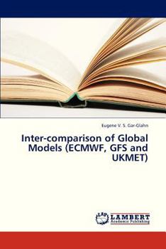 Paperback Inter-Comparison of Global Models (Ecmwf, Gfs and Ukmet) Book