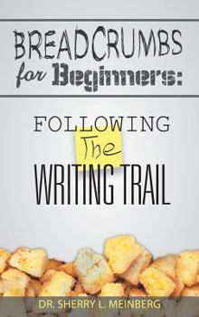 Hardcover Breadcrumbs for Beginners: Following the Writing Trail Book