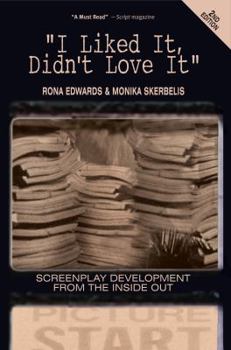 Paperback I Liked It, Didn't Love It: Screenplay Development from the Inside Out Book