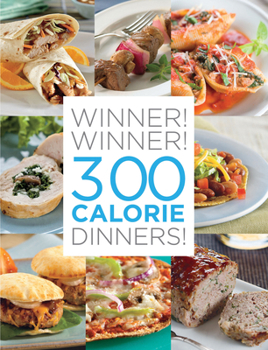 Hardcover Winner! Winner! 300 Calorie Dinners! Book