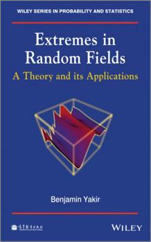 Hardcover Extremes in Random Fields: A Theory and Its Applications Book