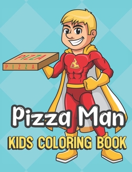 Pizza Man Kids Coloring Book: Pizza Delivery Guy Color Book for Children of All Ages. Teal Diamond Design with Black White Pages for Mindfulness and Relaxation