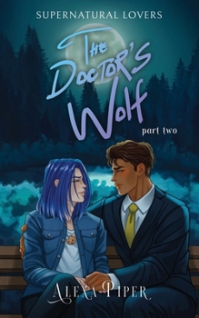 The Doctor's Wolf: Part Two (Supernatural Lovers) - Book #2 of the Supernatural Lovers