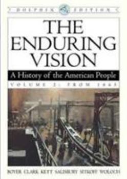 Paperback The Enduring Vision: A History of the American People, Dolphin Edition, Volume 2: From 1865 Book