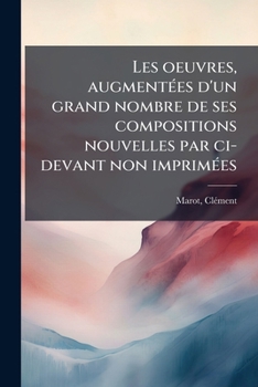 Paperback Les oeuvres, augmentées d'un grand nombre de ses compositions nouvelles par ci-devant non imprimées: 2 [French] Book