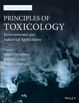 Hardcover Principles of Toxicology: Environmental and Industrial Applications Book