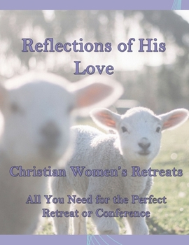 Paperback Reflections of His Love Book