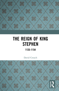 Hardcover The Reign of King Stephen: 1135-1154 Book