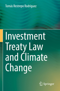 Paperback Investment Treaty Law and Climate Change Book