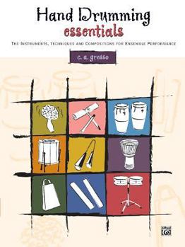 Paperback Hand Drumming Essentials: The Instruments, Techniques, and Compositions for Ensemble Performance Book