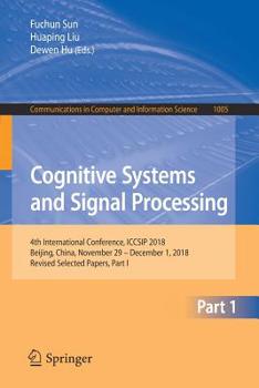 Paperback Cognitive Systems and Signal Processing: 4th International Conference, Iccsip 2018, Beijing, China, November 29 - December 1, 2018, Revised Selected P Book