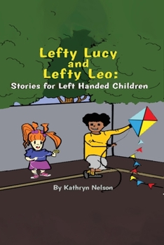 Paperback Lefty Lucy and Lefty Leo: Stories for Left Handed Children Book