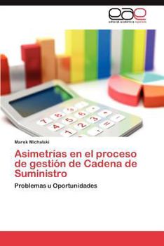 Paperback Asimetrías en el proceso de gestión de Cadena de Suministro [Spanish] Book