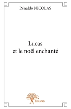 Paperback Lucas et le noël enchanté [French] Book