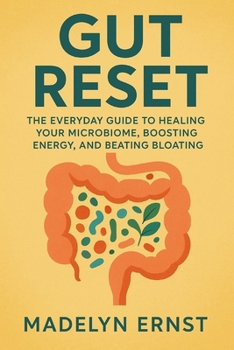 Paperback Gut Reset: The Everyday Guide to Healing Your Microbiome, Boosting Energy, and Beating Bloating Book