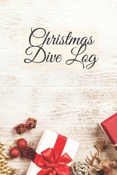 Christmas Dive Log: Scuba Diver Pro Logbook with World Map, for Divers. You can log over 100 dives. 110 pages.