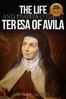 Paperback The Life and Prayers of Saint Teresa of Avila Book