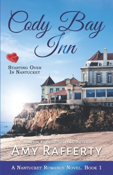 Paperback Cody Bay Inn: Starting Over In Nantucket: A Nantucket Romance Novel. Book 1 Book