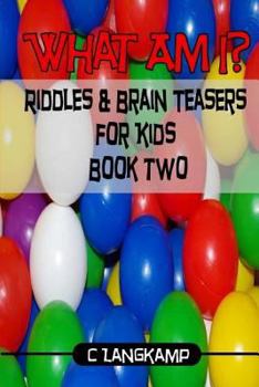 Paperback What Am I? Riddles and Brain Teasers For Kids Edition #2 Book