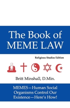 Paperback The Book of Meme Law: Religious Studies Edition Volume 1 Book