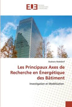 Paperback Les Principaux Axes de Recherche en Énergétique des Bâtiment [French] Book
