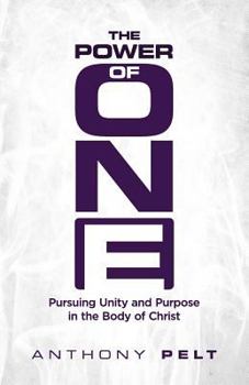 Paperback The Power of One: Pursuing Unity and Purpose in the Body of Christ Book