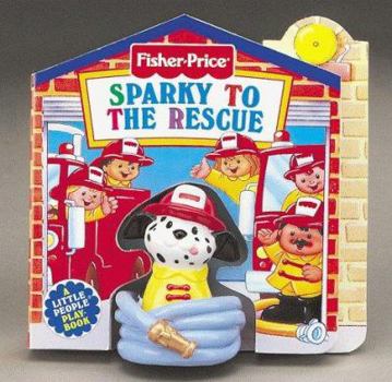 Board book Sparky to the Rescue [With Removable Plastic Figure] Book