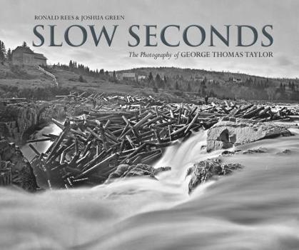 Hardcover Slow Seconds: The Photography of George Thomas Taylor Book