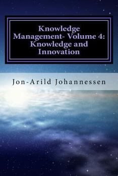 Paperback Knowledge Management-Volume 4: Knowledge and Innovation: Knowledge Management Series Book
