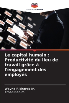 Paperback Le capital humain: Productivité du lieu de travail grâce à l'engagement des employés [French] Book