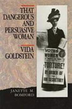 Paperback That Dangerous and Persuasive Woman: Vida Goldstein Book