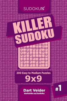 Paperback Killer Sudoku - 200 Easy to Medium Puzzles 9x9 (Volume 1) Book