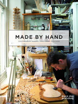 Paperback Made by Hand: Contemporary Makers, Traditional Practices Book