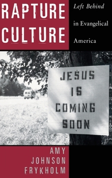 Rapture Culture: Left Behind in Evangelical America