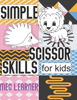 Paperback Simple Scissor Skills For Kids: With Pop Up Scenes For More Fun Book