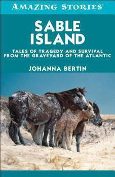 Paperback Sable Island: Tales of Tragedy and Survival from the Graveyard of the Atlantic Book