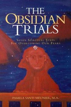 Paperback The Obsidian Trials: Seven Spiritual Steps to Overcoming Our Fears Book