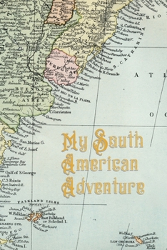 Paperback My South American Adventure: Travel Journal to record your trip Book