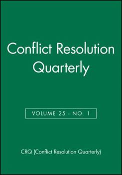 Paperback Conflict Resolution Quarterly, Volume 25, Number 1, Autumn 2007 Book