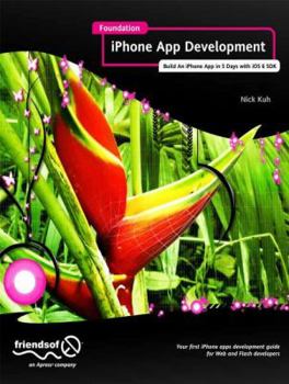 Paperback Foundation iPhone App Development: Build an iPhone App in 5 Days with IOS 6 SDK Book