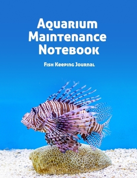 Aquarium Maintenance Notebook Fish Keeping Journal: Tank Aquarium Log Book | Fish on Coral