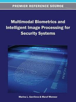 Hardcover Multimodal Biometrics and Intelligent Image Processing for Security Systems Book